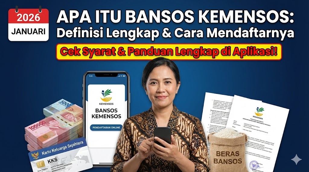 Apa Itu Bansos Kemensos: Definisi Lengkap dan Cara Mendaftarnya Januari 2026