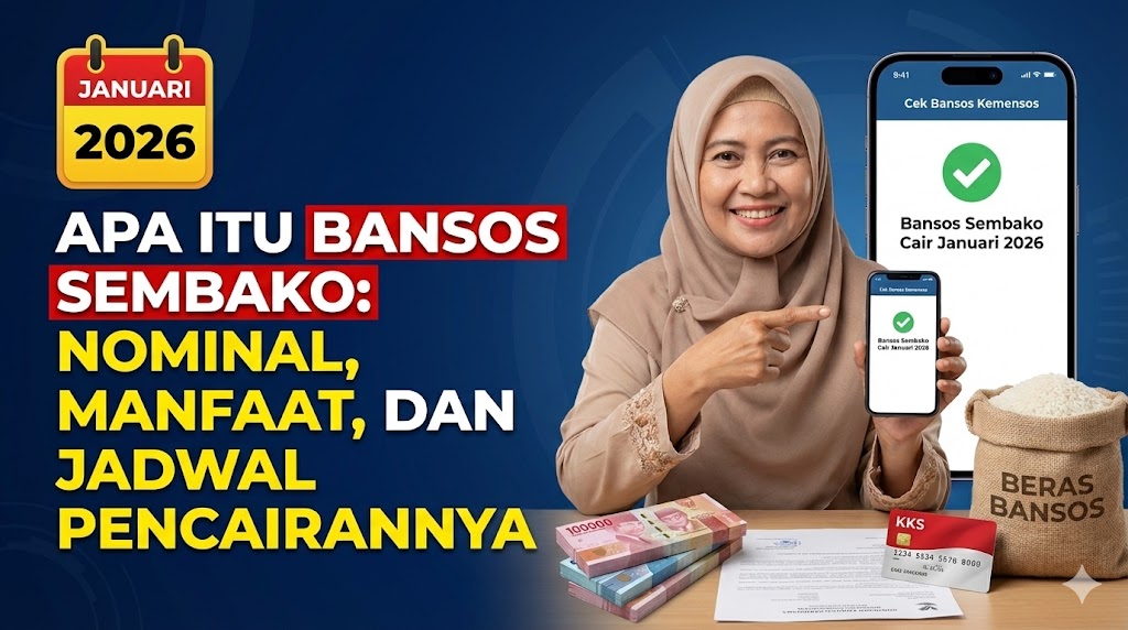 Apa Itu Bansos Sembako: Nominal, Manfaat, dan Jadwal Pencairannya Januari 2026