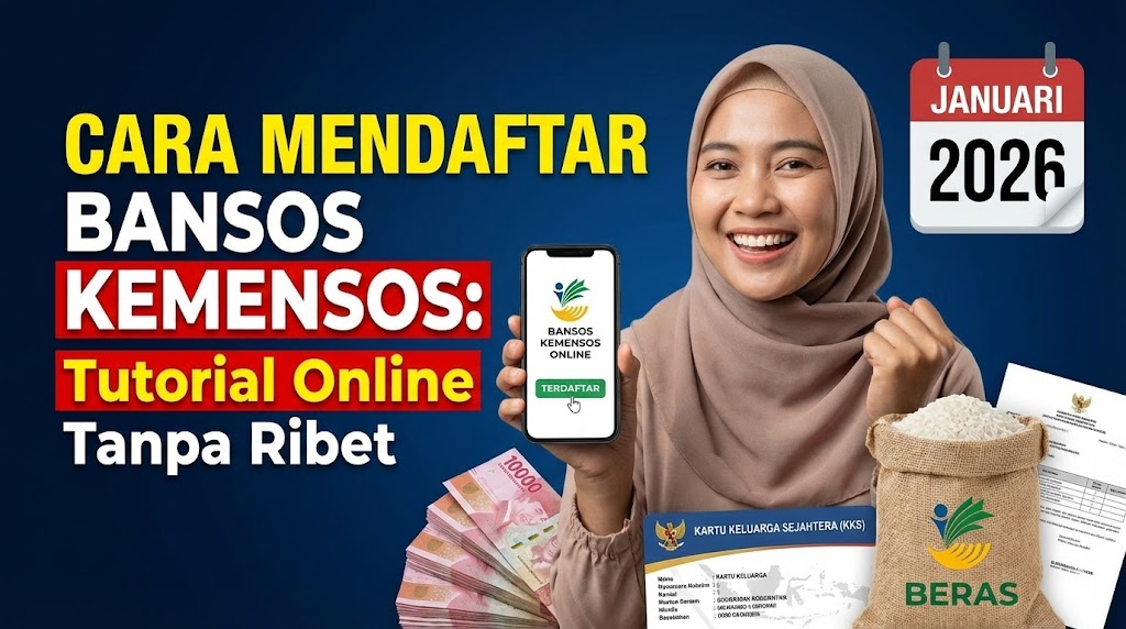 Cara Mendaftar Bansos Kemensos Januari 2026: Tutorial Online Tanpa Ribet