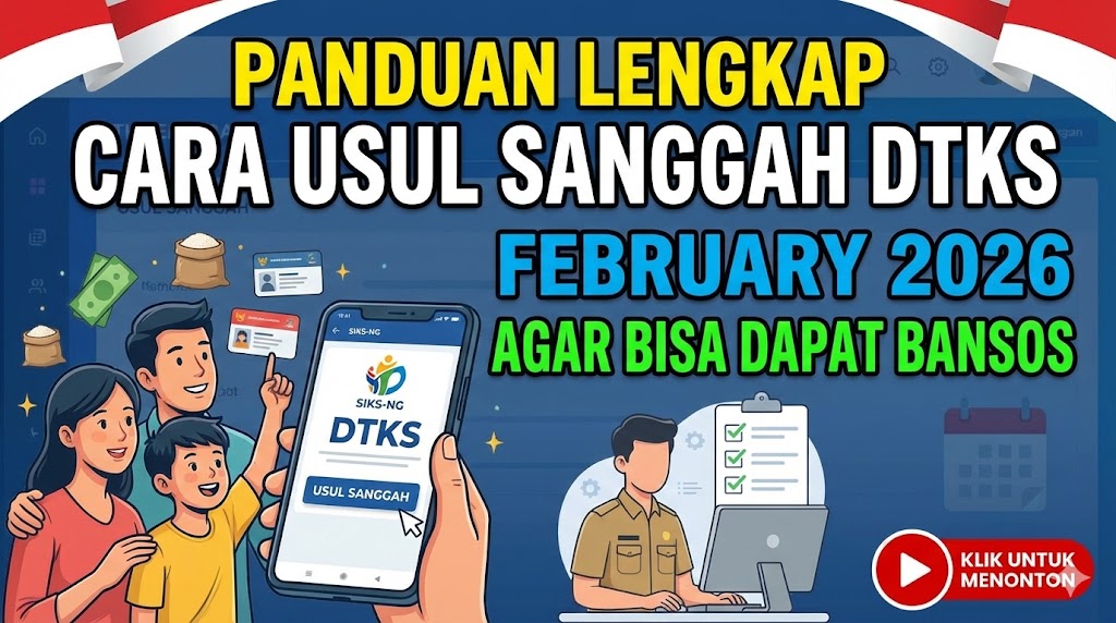Panduan Lengkap Cara Usul Sanggah DTKS Februari 2026 Agar Bisa Dapat Bansos