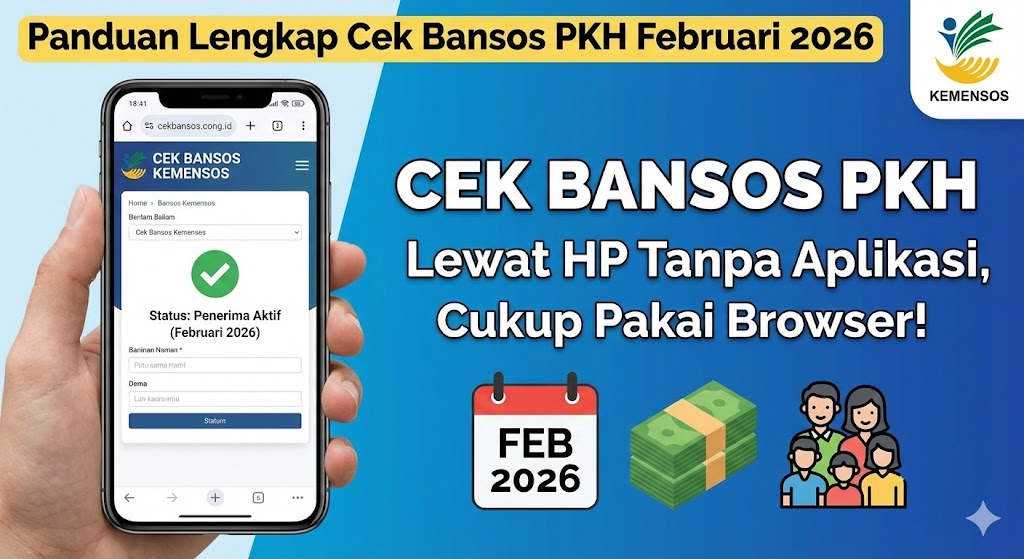 Panduan Lengkap Cek Bansos PKH Februari 2026 Lewat HP Tanpa Aplikasi, Cukup Pakai Browser!