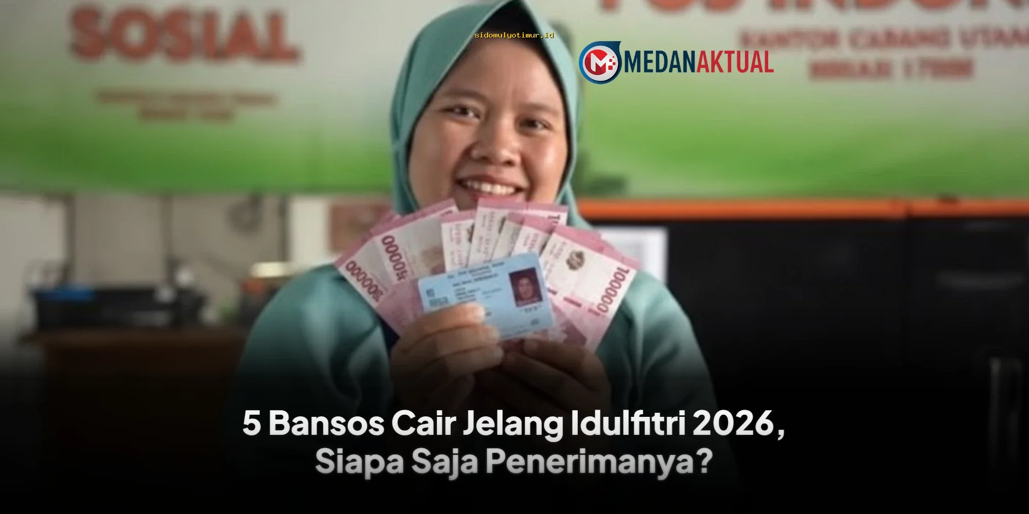 Bansos Cair Jelang Idulfitri 2026, Siapa Saja Penerimanya?