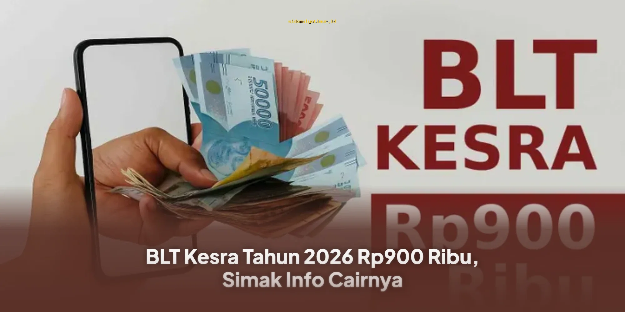 BLT Kesra 2026 Cair Rp900 Ribu, Ini Waktunya!