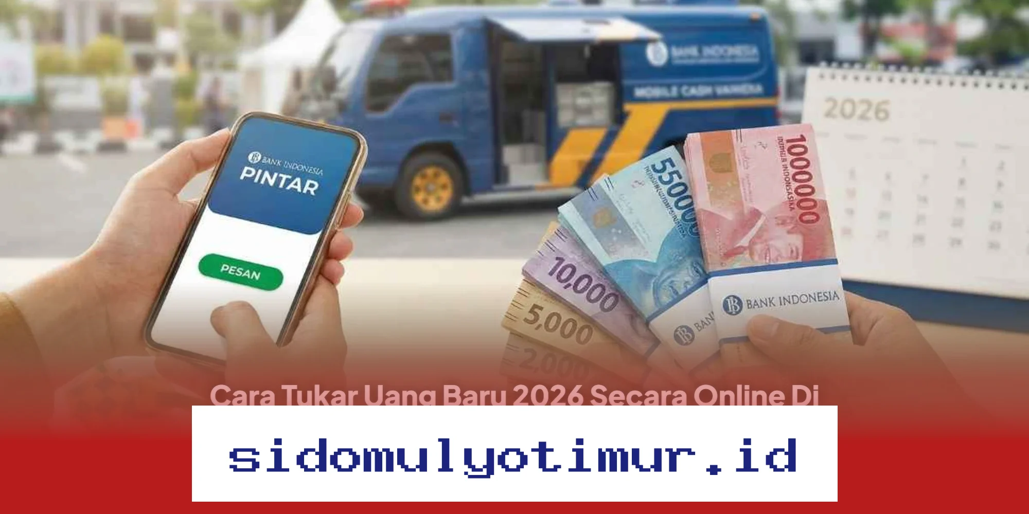 Ingin Tukar Uang Baru 2026 Online? Ini Cara Mudah dan Syaratnya di pintar.bi.go.id!