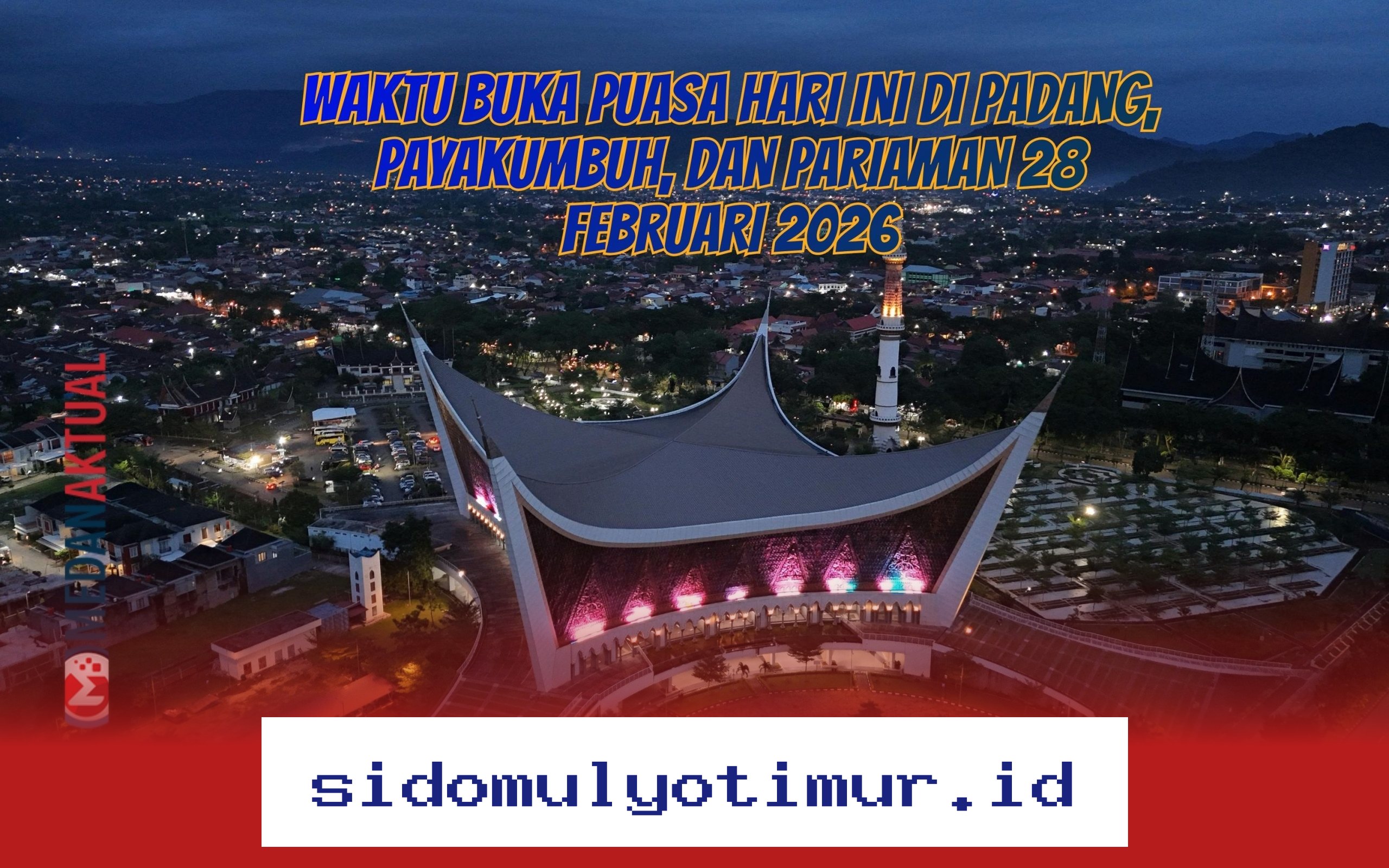Jadwal Buka Puasa 28 Februari 2026 di Padang, Payakumbuh, dan Pariaman yang Perlu Anda Ketahui!