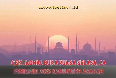 Jadwal Buka Puasa Selasa, 24 Februari 2026 di Kabupaten Asahan: Waktunya Berbuka!