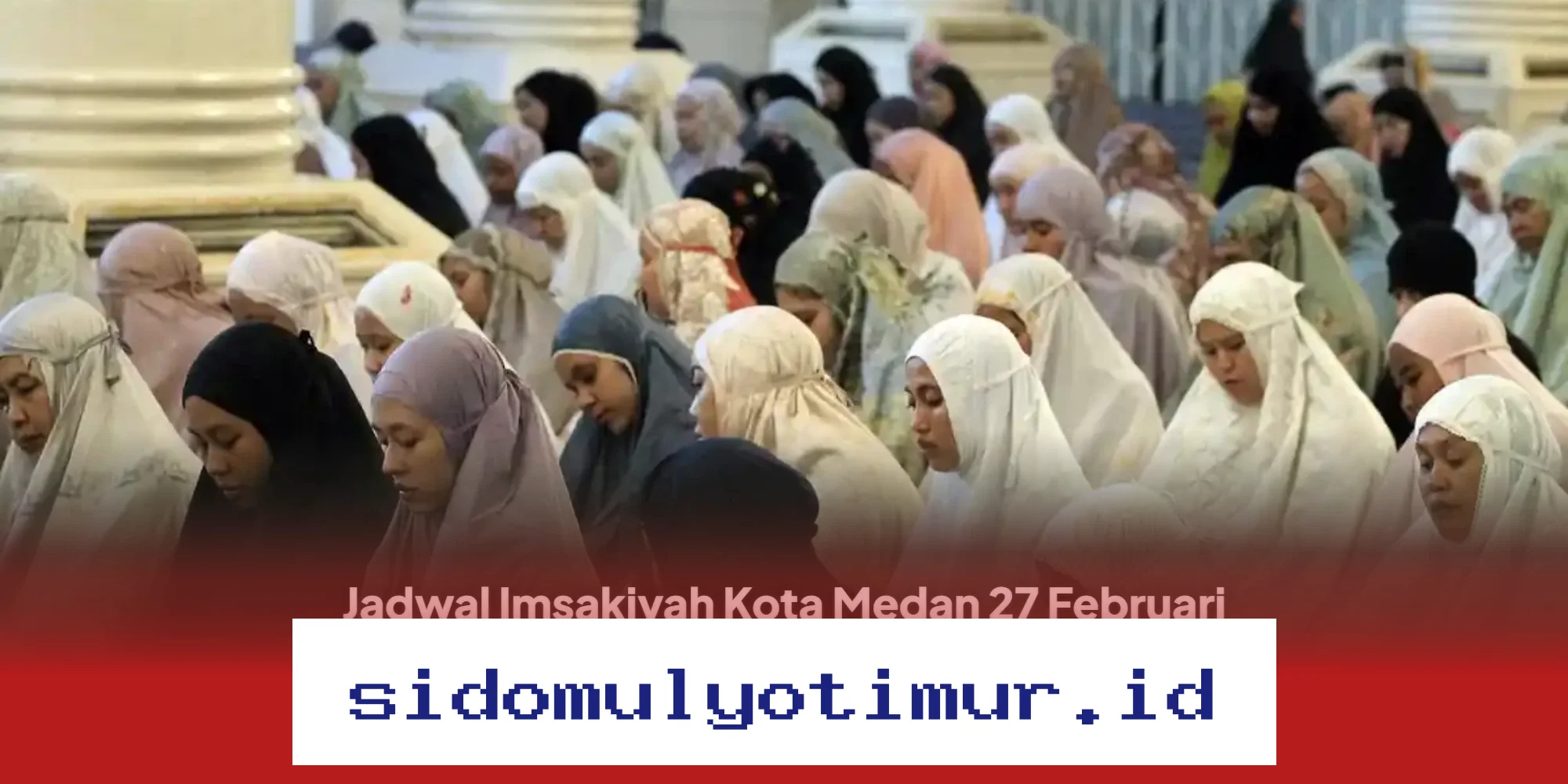 Jadwal Imsakiyah Medan 27 Februari 2026 dan Niat Puasa Ramadan yang Benar!