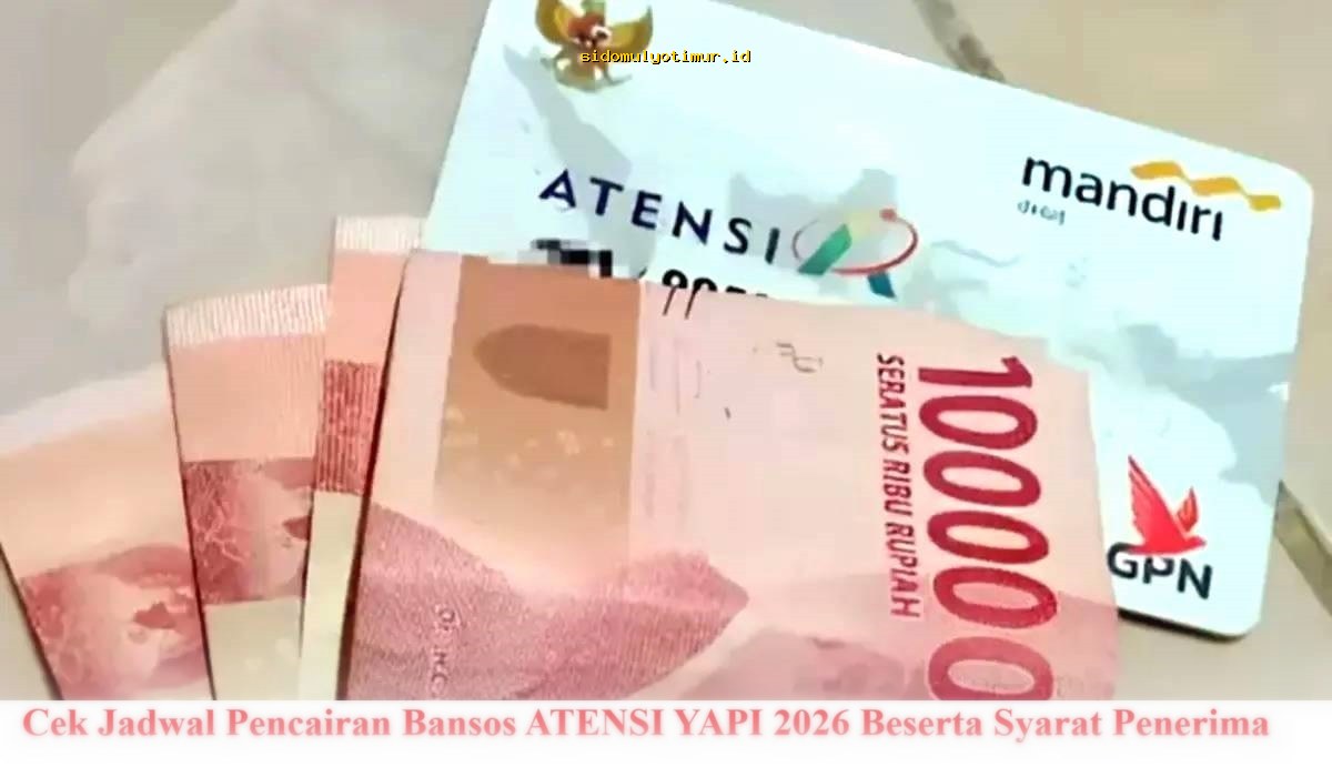 Jadwal & Syarat Cairkan Bansos ATENSI YAPI 2026, Cek Sekarang!