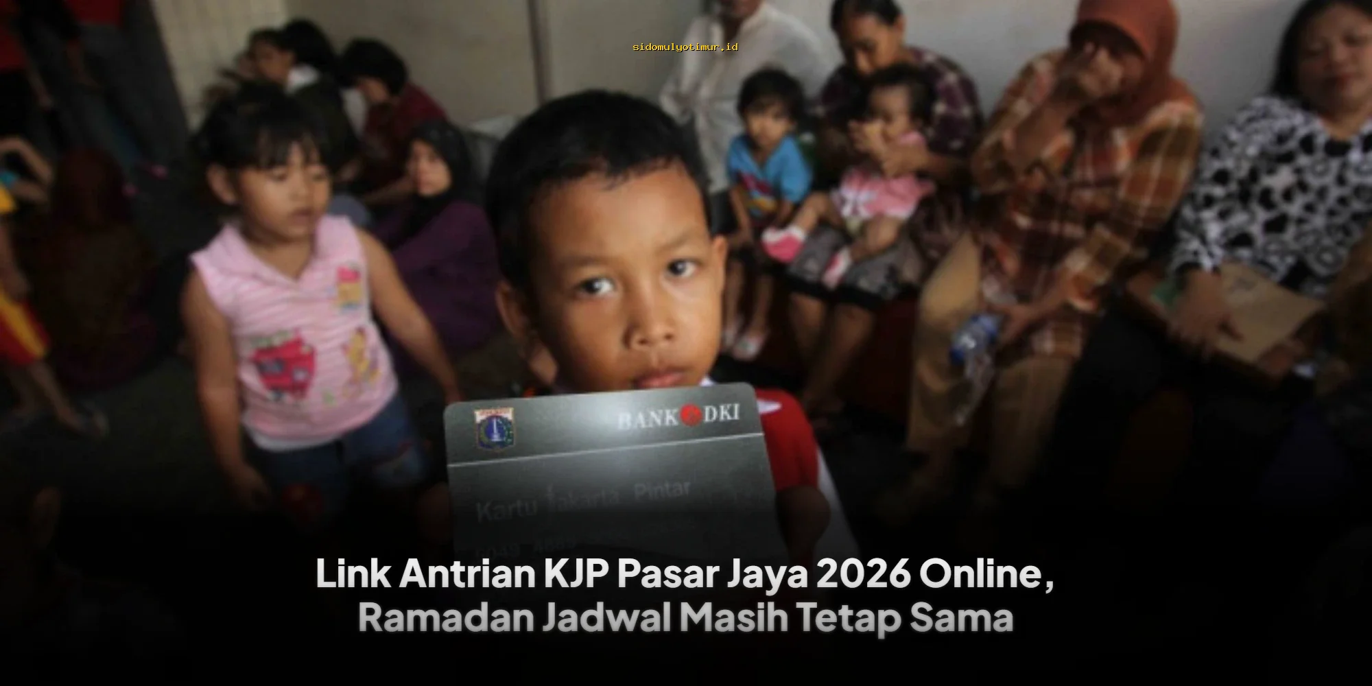 Link Antrian KJP Pasar Jaya 2026 Online, Ramadan Jadwal Masih Tetap Sama