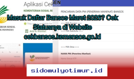 Apakah Anda Masih Terdaftar dalam Bansos Maret 2026? Segera Periksa Status Anda di cekbansos.kemensos.go.id!