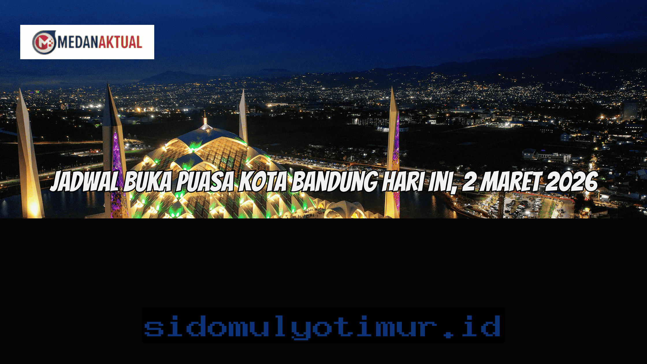 Jadwal Buka Puasa Bandung Malam Ini, 2 Maret 2026: Waktu Imsak dan Berbuka yang Perlu Diketahui!