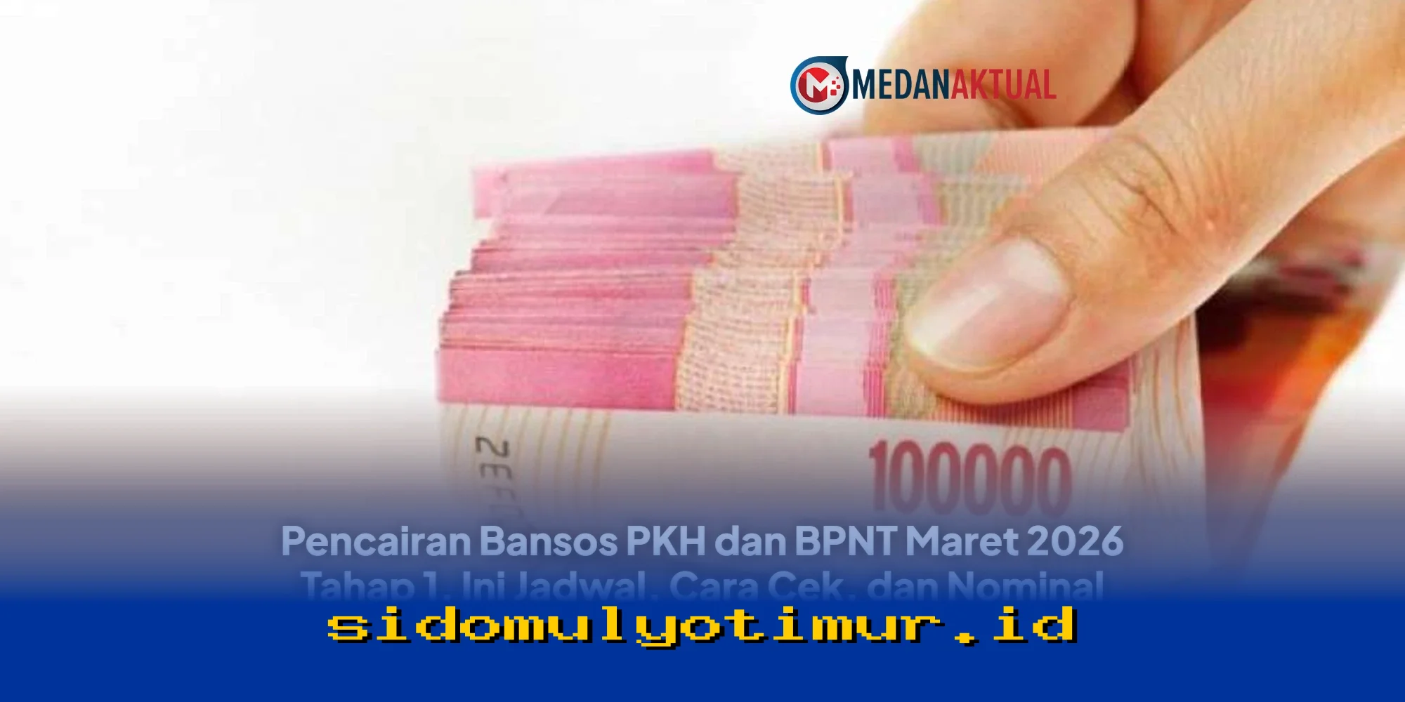 Jadwal dan Cara Cek Pencairan Bansos PKH serta BPNT Maret 2026 Tahap 1, Simak Nominal Terbarunya!