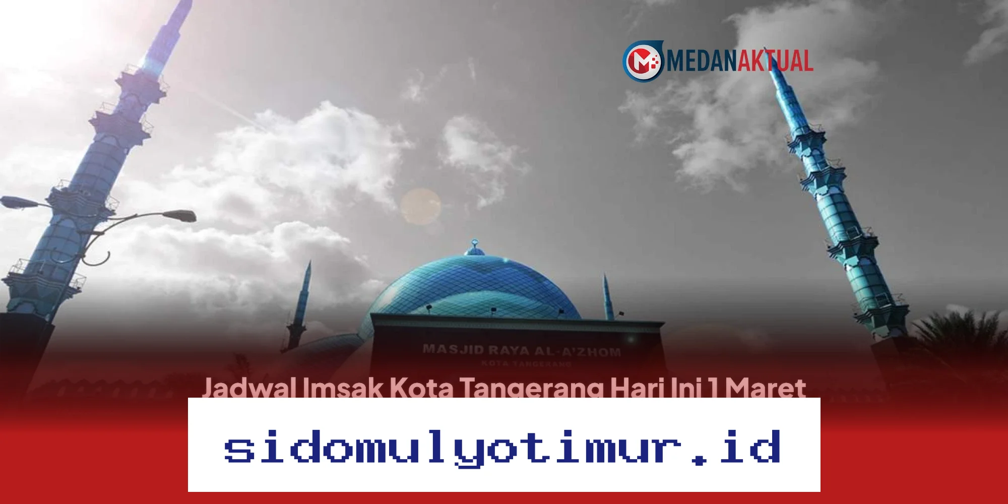 Jadwal Imsak dan Buka Puasa Ramadhan 2026 di Kota Tangerang, Lengkap Sebulan Penuh!