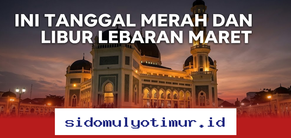 Jadwal Libur dan Tanggal Merah Lebaran Maret 2026 yang Perlu Anda Ketahui!