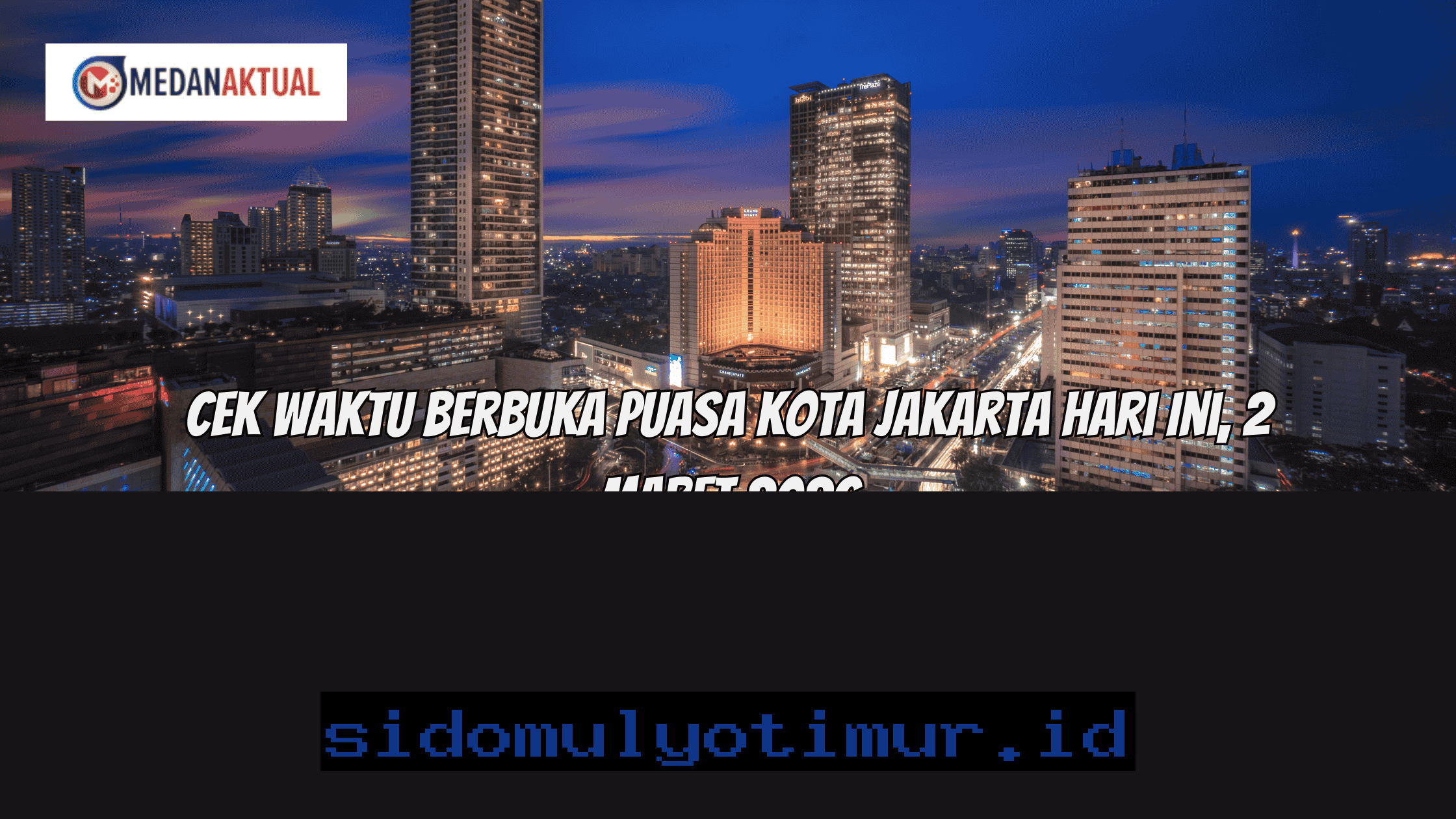 Waktu Berbuka Puasa Jakarta Hari Ini 2 Maret 2026, Cek Sekarang!