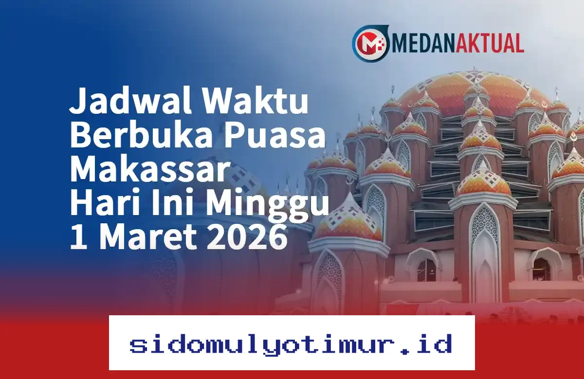 Waktu Berbuka Puasa Makassar Hari Ini Minggu 1 Maret 2026, Simak Jadwalnya!